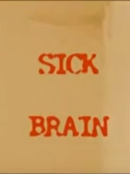 Sick Brain