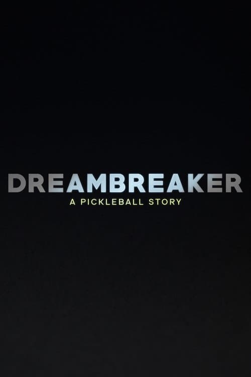 Dreambreaker: A Pickleball Story