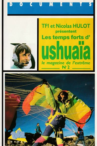 Les temps forts d'Ushuaïa, le magazine de l'extrême - N°2