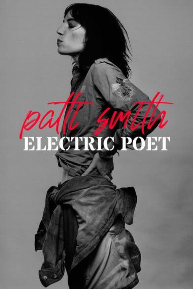 Patti Smith: Electric Poet