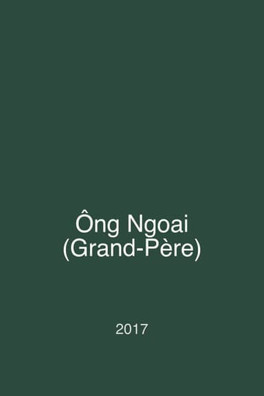 Ông Ngoai (Grand-Père)