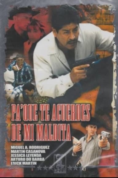 Pa' que te acuerdes de mi... maldita