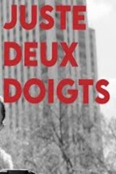 JUSTE DEUX DOIGTS