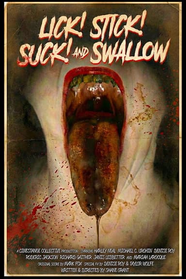 Lick! Stick! Suck! and Swallow