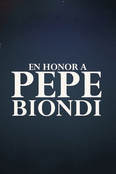 In honor of Pepe Biondi