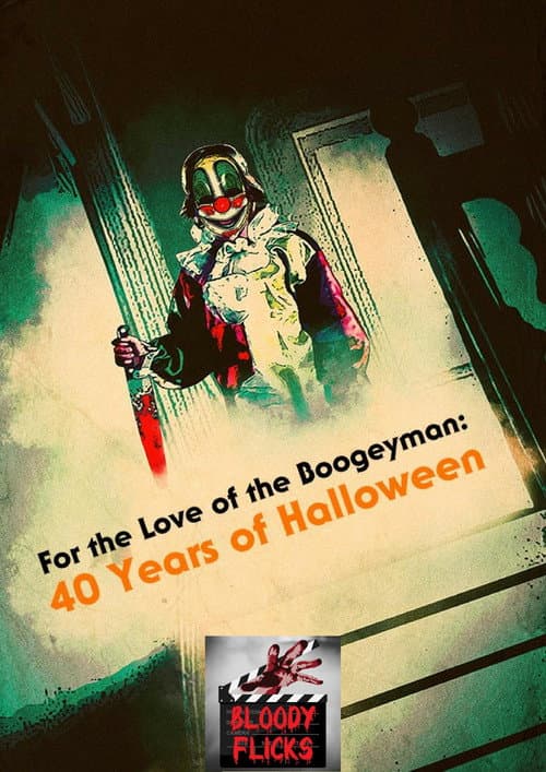 For the Love of the Boogeyman: 40 Years of Halloween