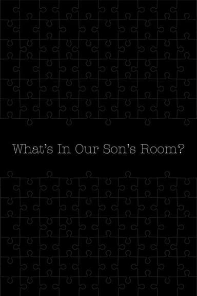What's in Our Son's Room?