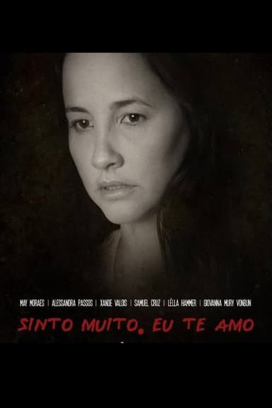 Sinto muito, eu te amo