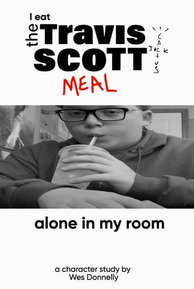 I Eat the Travis Scott Meal Alone in My Room