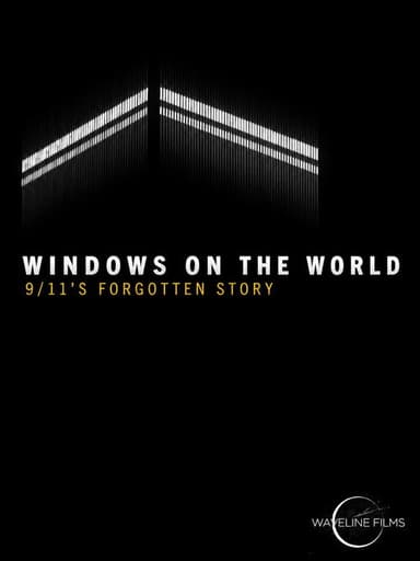Windows on the World: 9/11's Forgotten Story