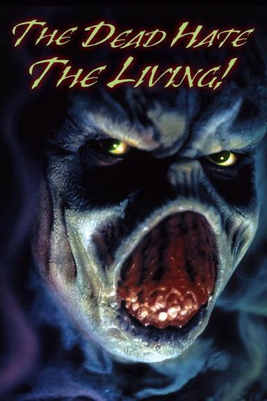 The Dead Hate the Living!
