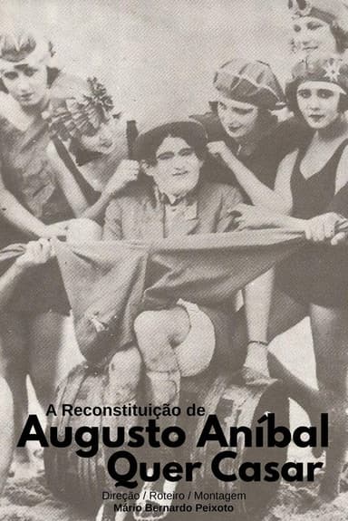 A Reconstituição de "Augusto Aníbal Quer Casar"