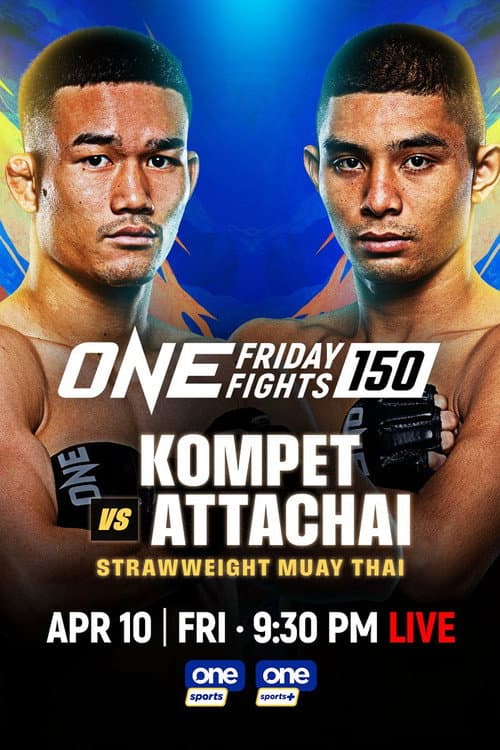 ONE Friday Fights 150: Kompetch vs. Attachai