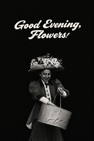 Good Evening, Flowers!