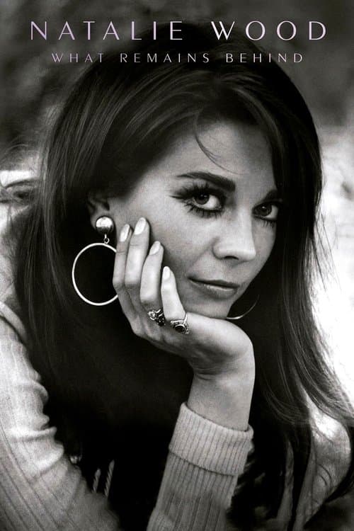 Natalie Wood: What Remains Behind