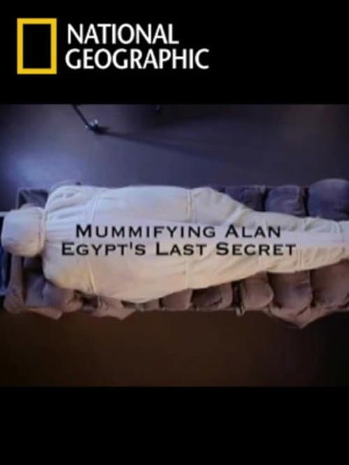 Mummifying Alan: Egypt's Last Secret