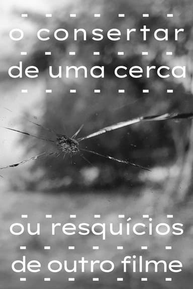 o consertar de uma cerca ou resquícios de outro filme