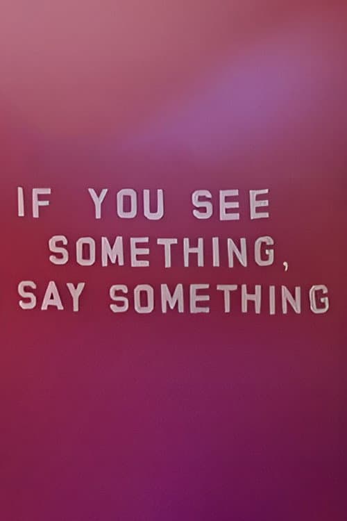 If You See Something, Say Something