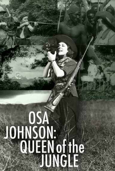 Osa Johnson: Queen of the Jungle