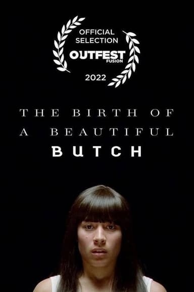 The Birth of a Beautiful Butch