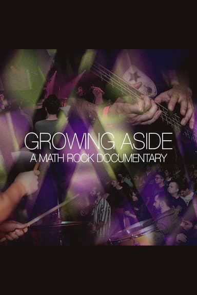 Growing Aside: A Math Rock Documentary