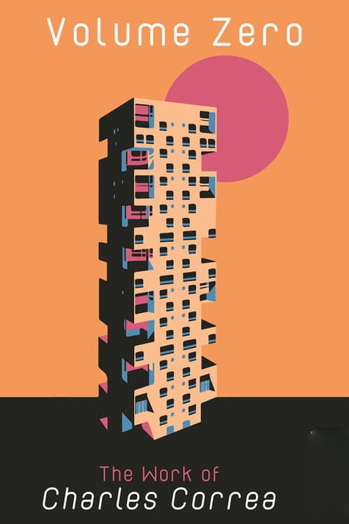 The Volume Zero: The Work of Charles Correa