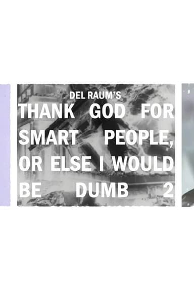 Thank God for Smart People, or Else I Would Be Dumb 2