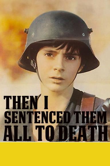 Then I Sentenced Them All to Death