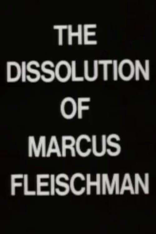 The Dissolution of Marcus Fleischman