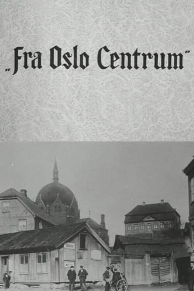 Oslofilm: Fra Oslo Centrum