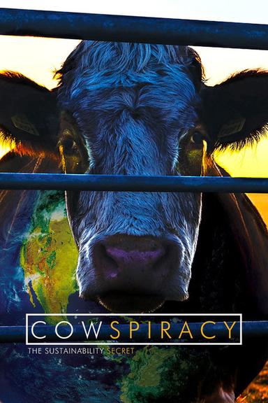 Cowspiracy: The Sustainability Secret