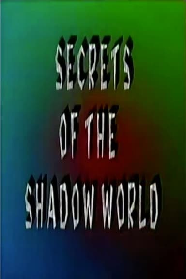 Secrets of the Shadow World